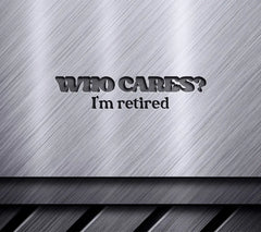 Retired Who Cares SVG SVG