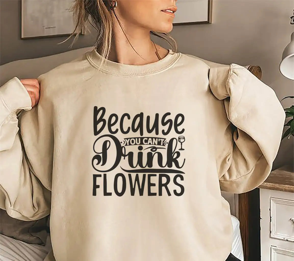 Funny Wine SVG Cant Drink Flowers SVG