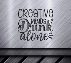 Creative Minds Drink Alone SVG SVG