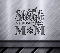 Sleigh At Home Mom SVG SVG