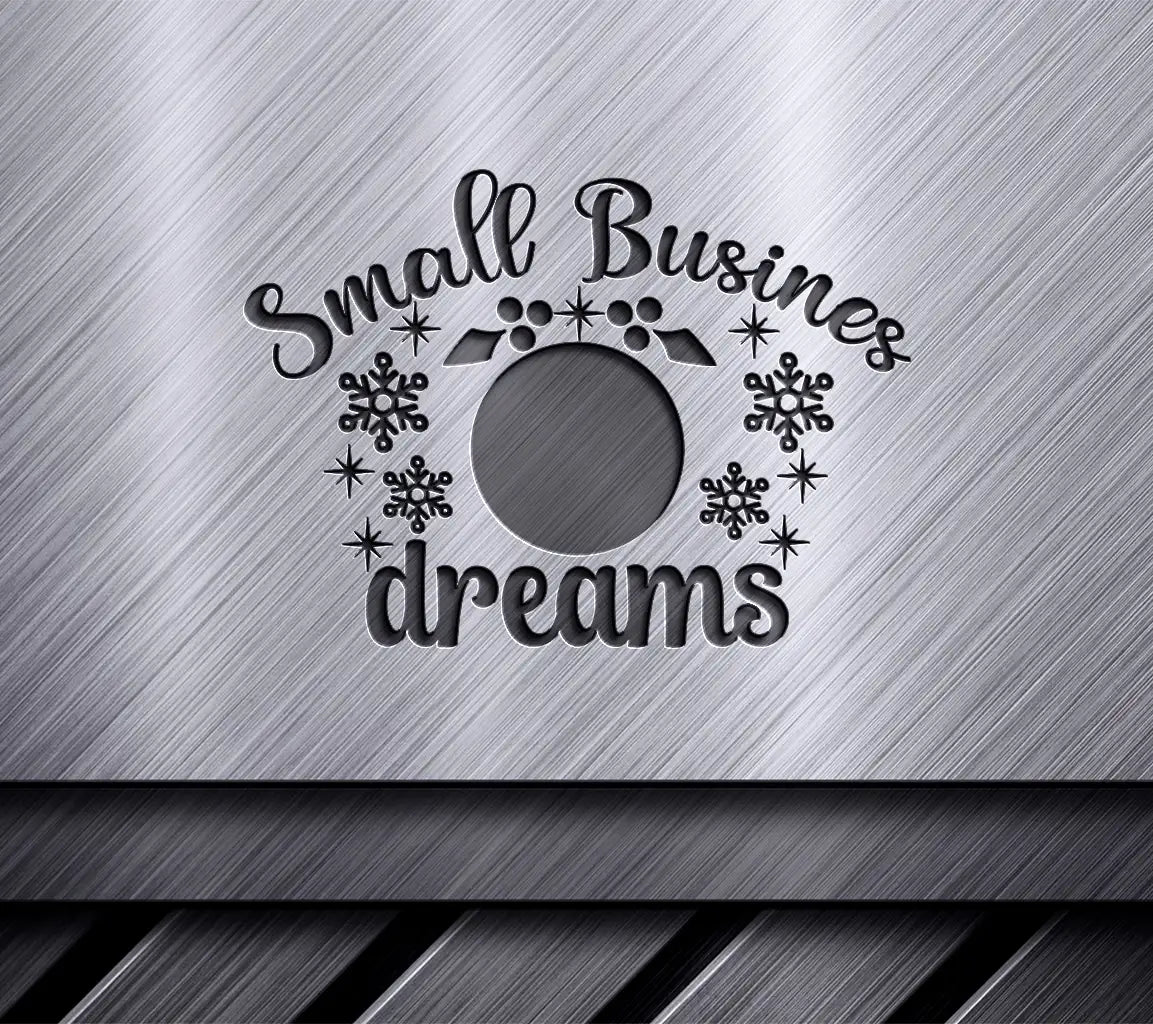 Small Business Big Dreams SVG SVG