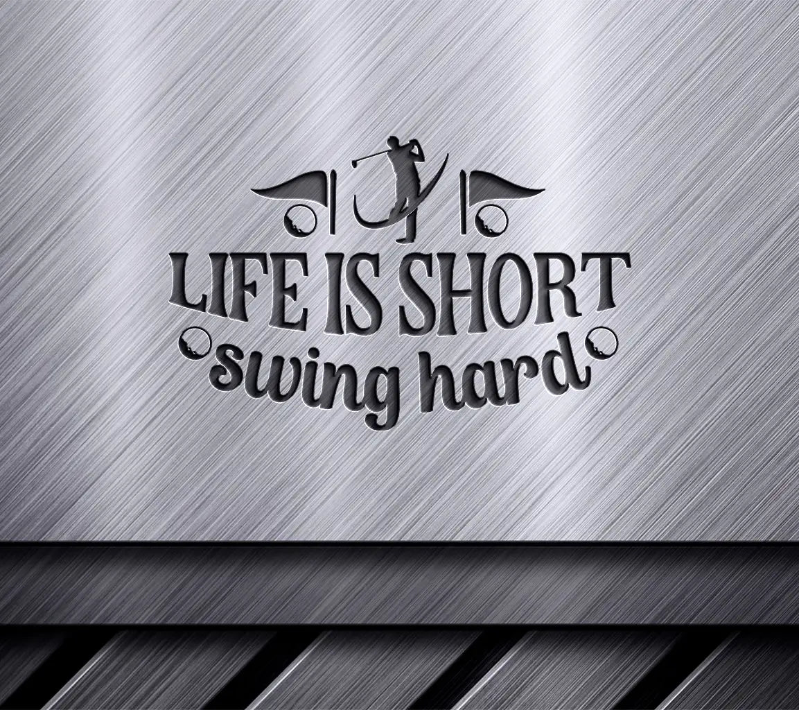 Life Is Short Swing Hard SVG SVG