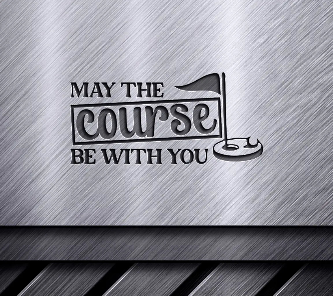 May The Course Be With You SVG SVG