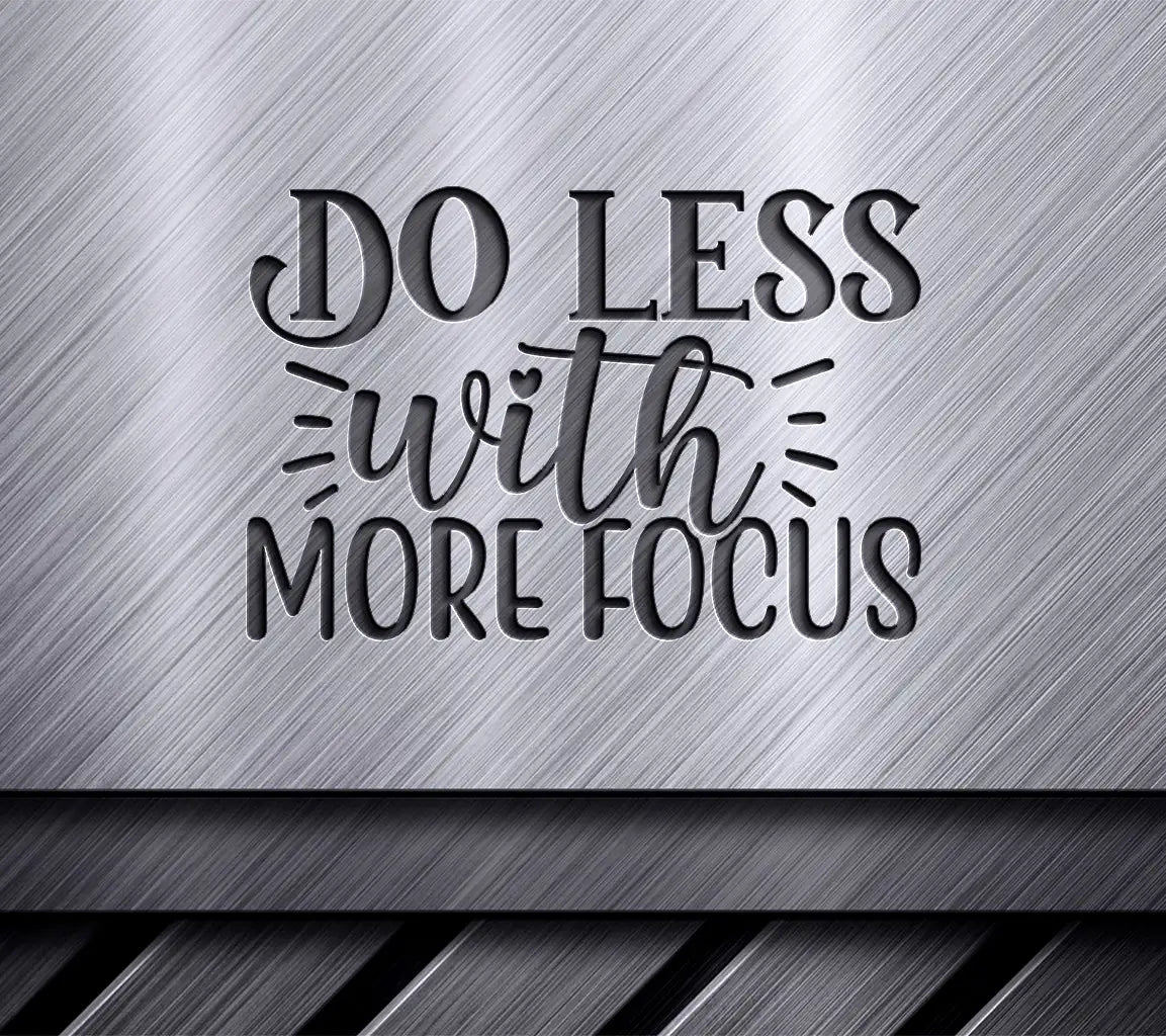 Do Less, Focus More SVG SVG