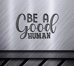 Be Good Human SVG Design SVG