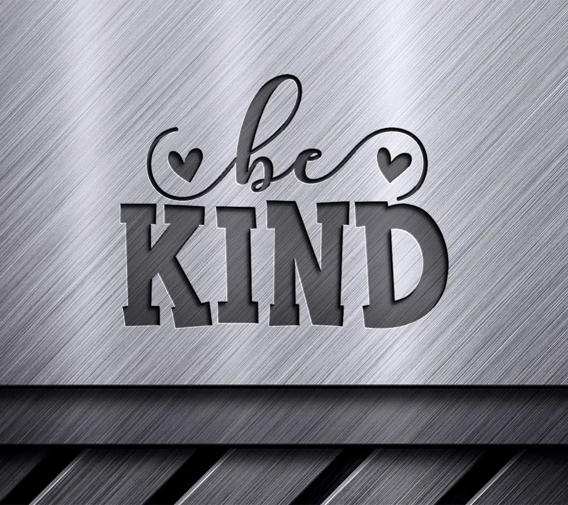 Be Kind SVG -  SVG