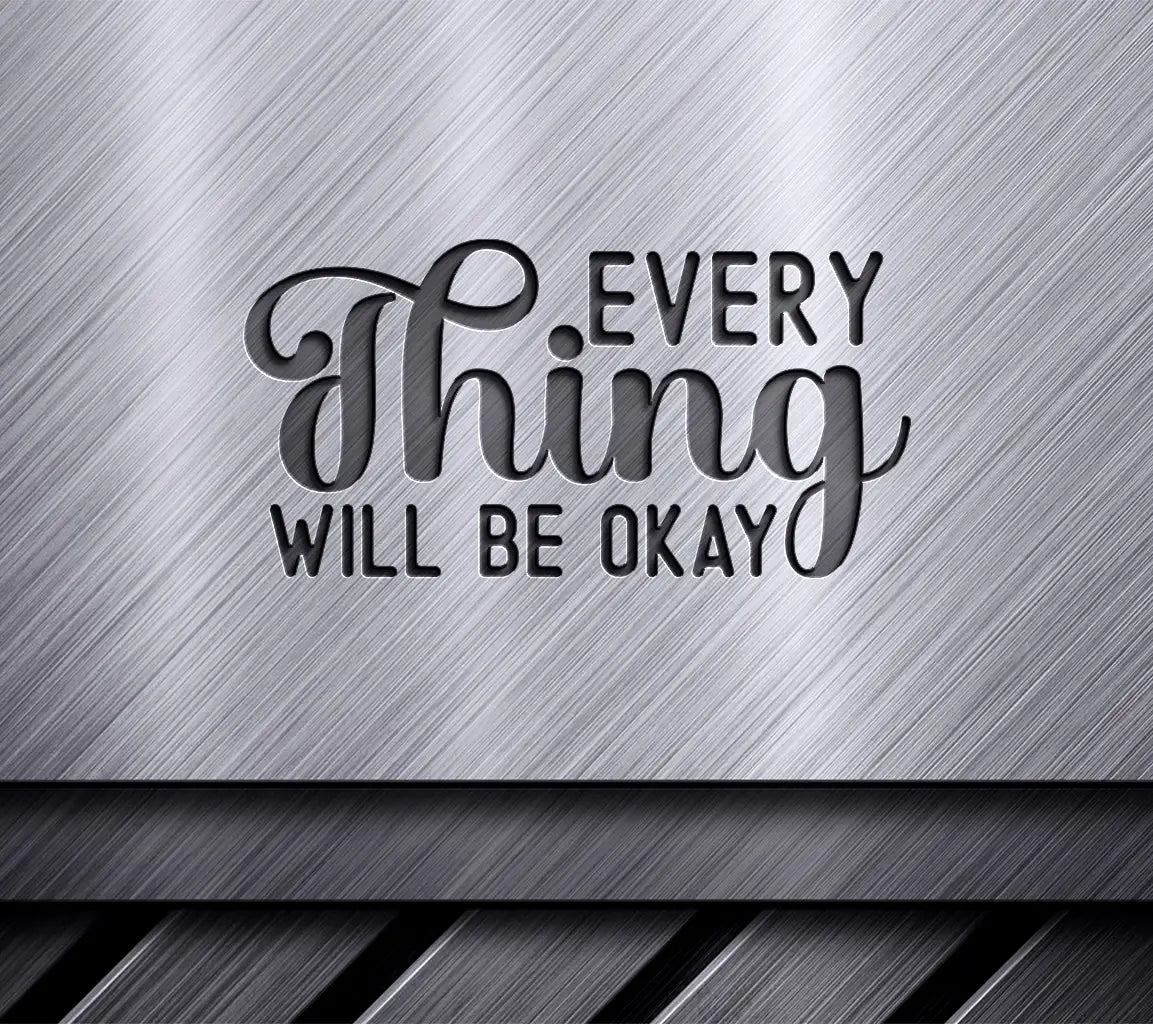 Everything Will Be Okay SVG SVG