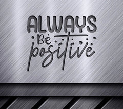 Always Be Positive SVG Sign SVG