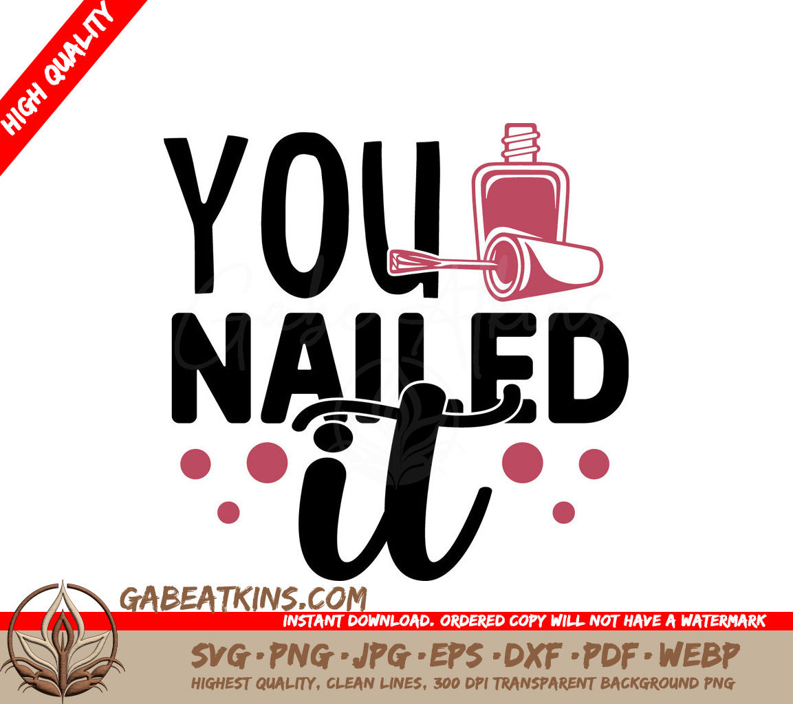 You Nailed It Nail Tech SVG SVG