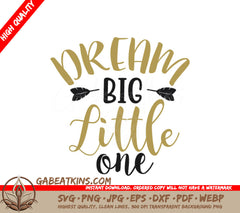 Dream Big Little One SVG SVG