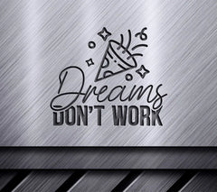 Dreams Dont Work SVG SVG