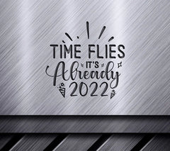 Time Flies 2022 SVG SVG