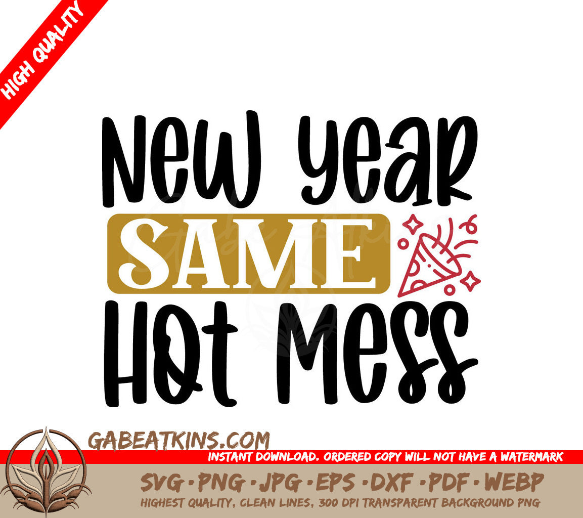 New Year Same Hot Mess SVG SVG