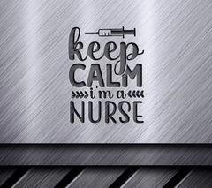 Keep Calm Im A Nurse SVG SVG