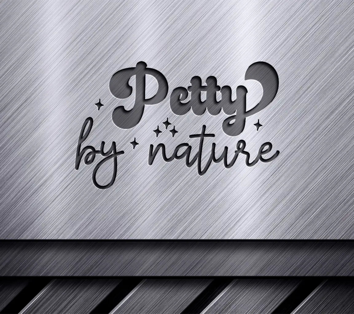  Petty By Nature SVG SVG