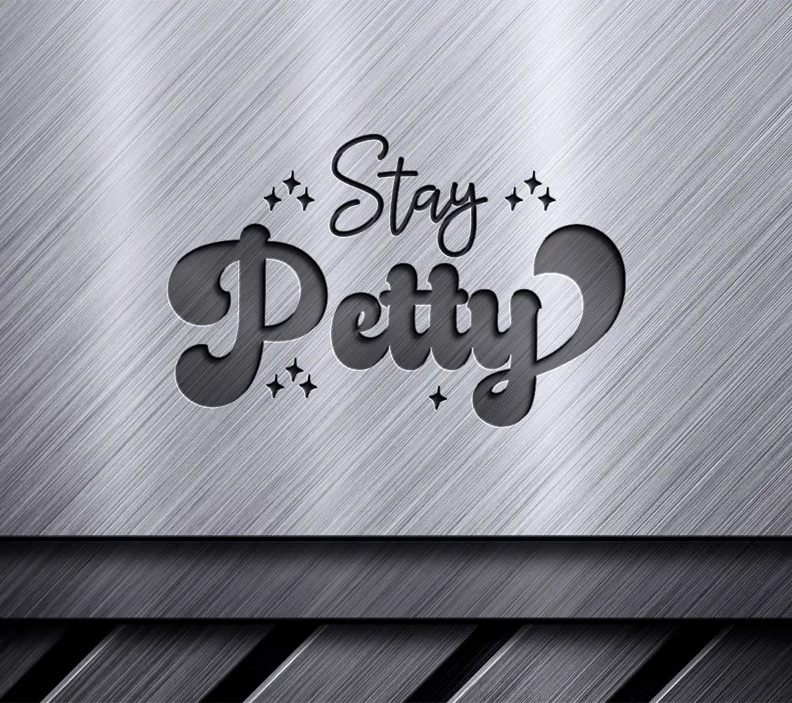  Stay Petty SVG SVG