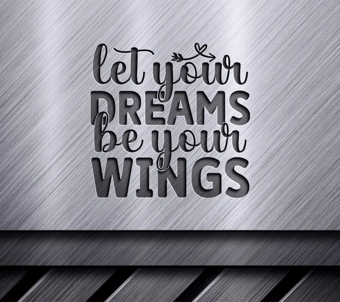 Let Your Dreams Be Wings SVG SVG