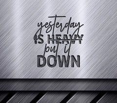 Yesterday Is Heavy SVG SVG