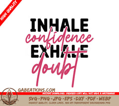 Inhale Confidence Exhale Doubt SVG SVG