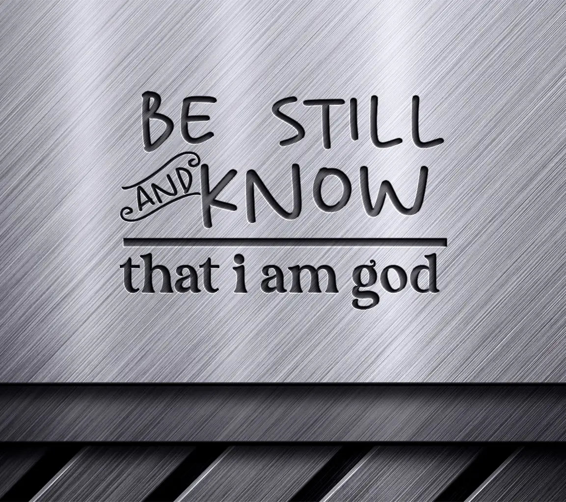 Be Still & Know God SVG SVG