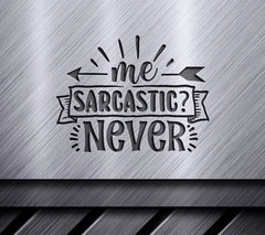 Sarcastic Me Never SVG Design SVG