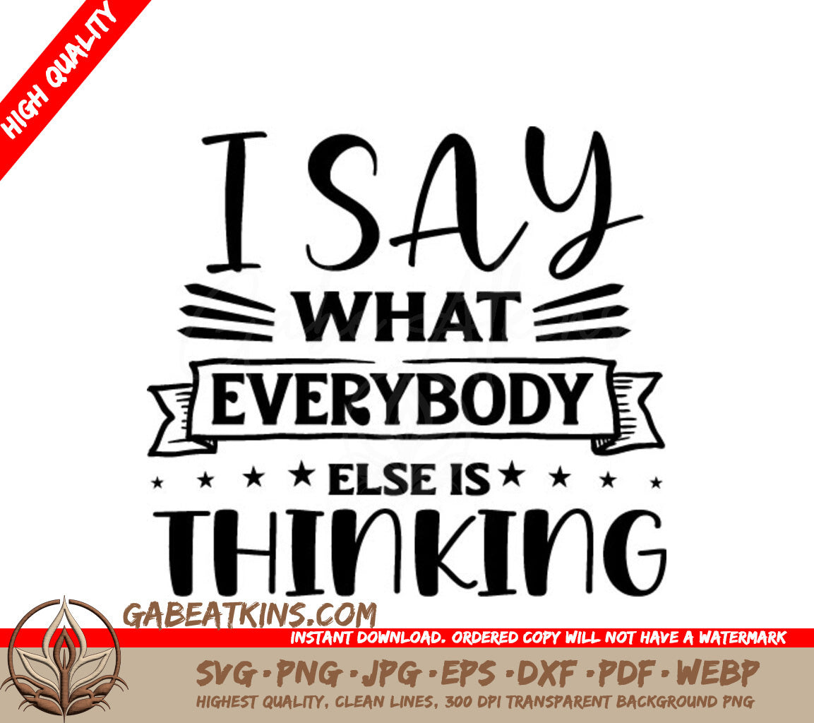 I Say What Youre Thinking SVG SVG