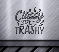 Classy Not Trashy SVG Sign SVG