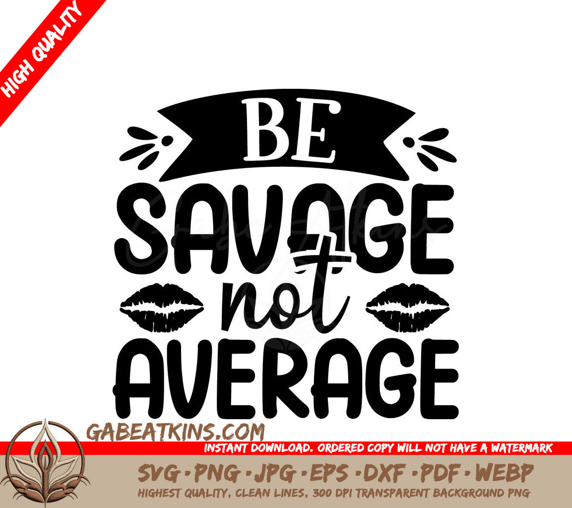 Be Savage Not Average SVG SVG