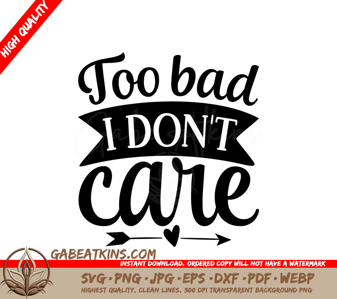 Too Bad I Dont Care SVG SVG