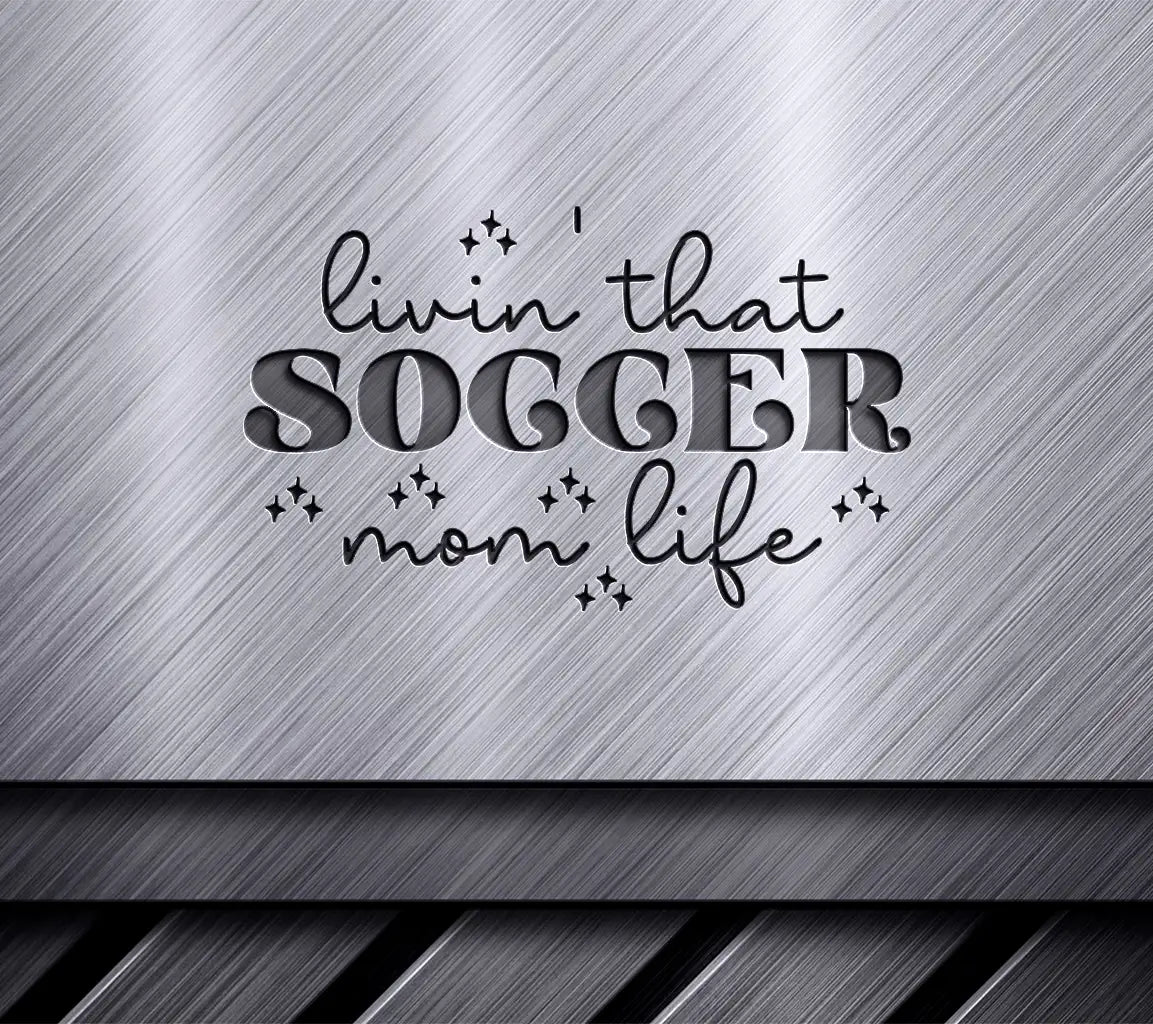 Soccer Mom Life SVG SVG