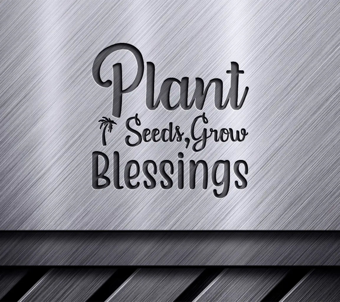 Plant Seeds Grow Blessings SVG SVG