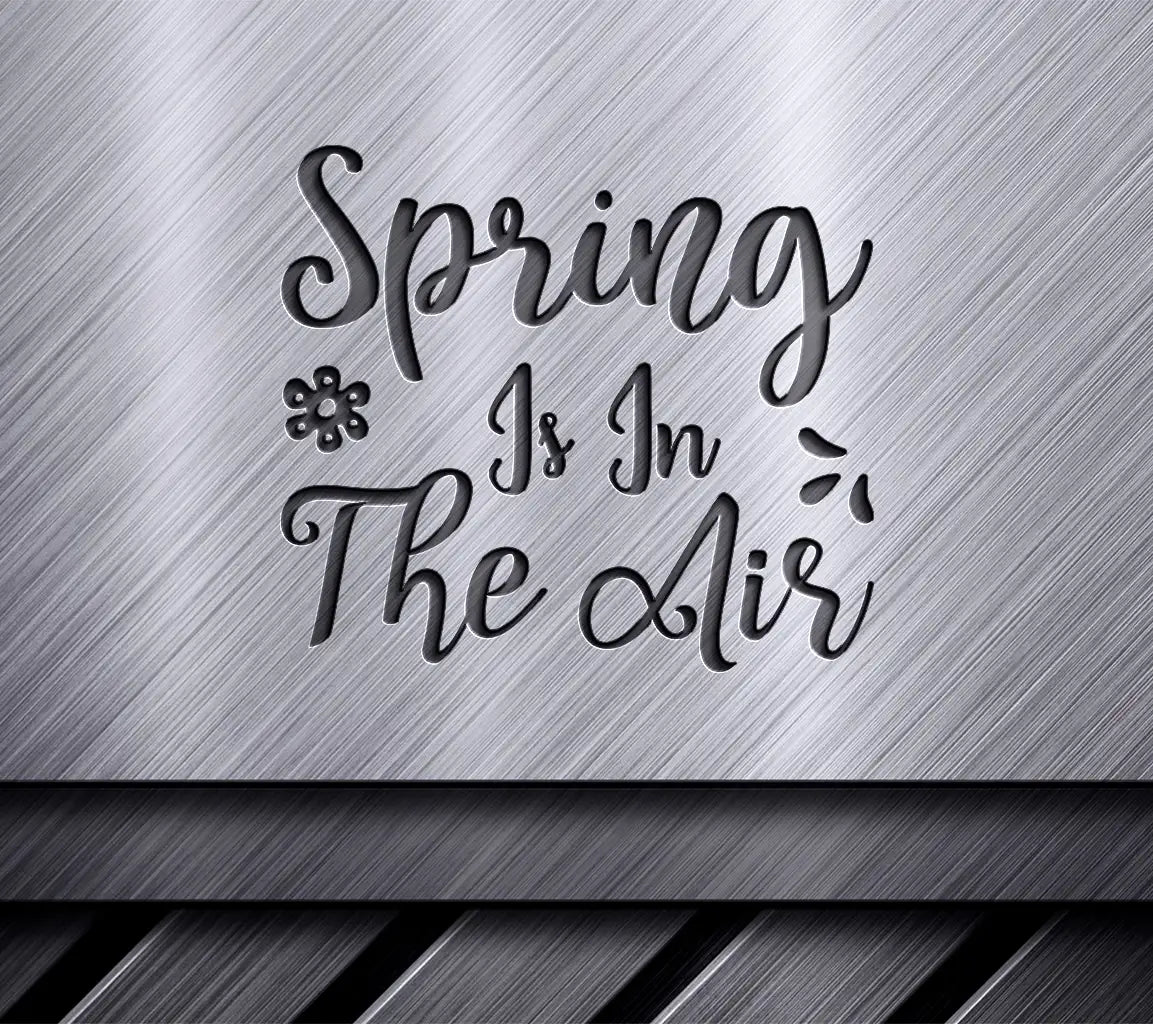 Spring Is In The Air SVG SVG