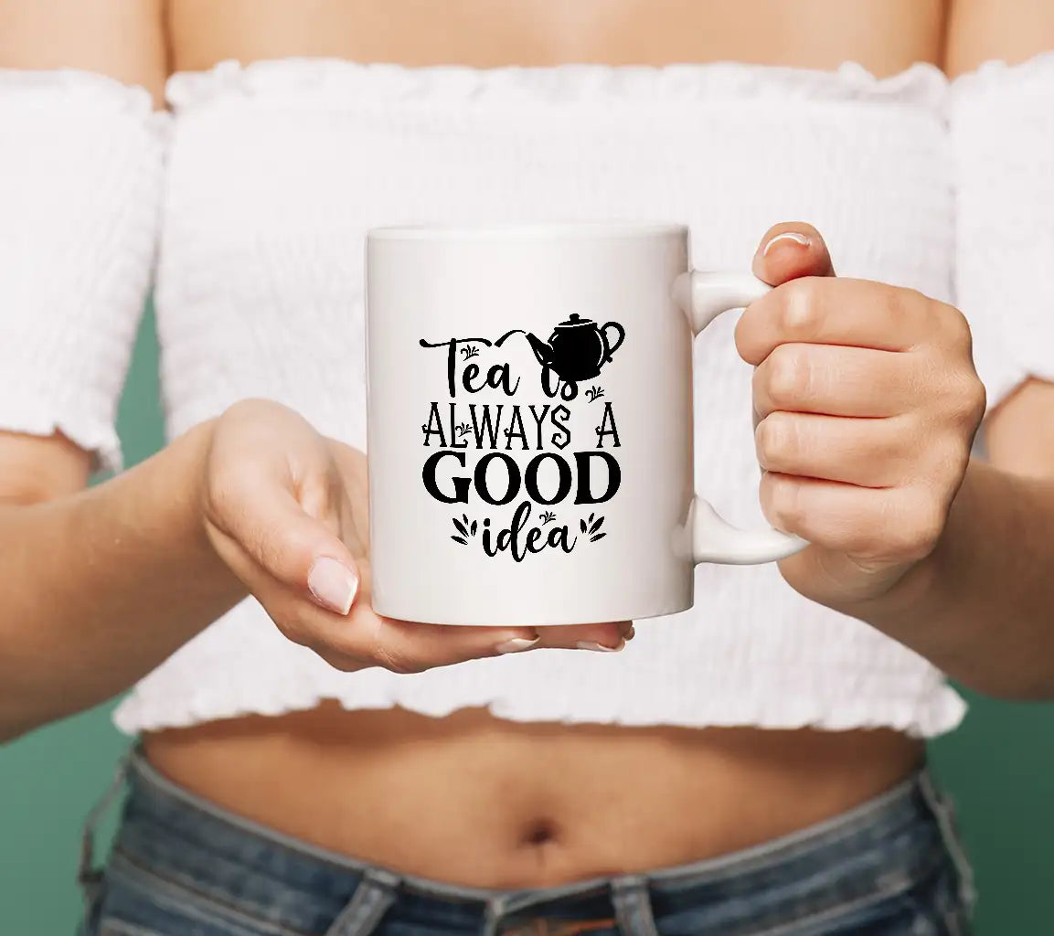 Tea Is Always A Good Idea SVG SVG