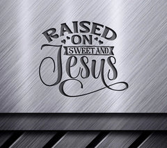 Raised On Sweet & Jesus SVG SVG