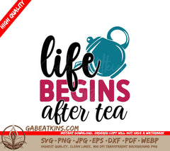 Life Begins After Tea SVG SVG