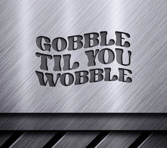 Gobble Til You Wobble SVG Design SVG