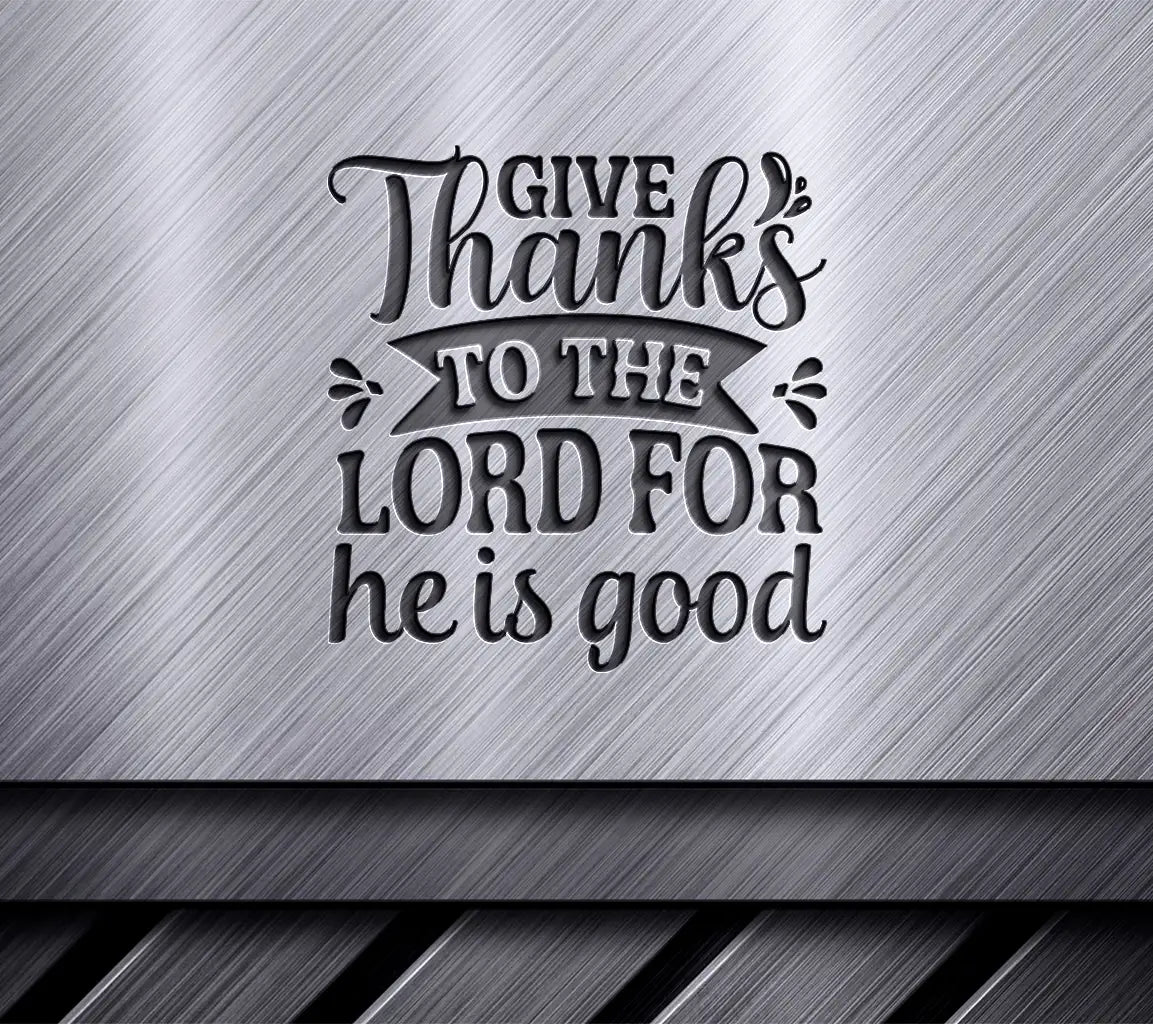 Give Thanks Lord SVG Design SVG