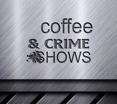 Coffee & Crime Shows SVG SVG