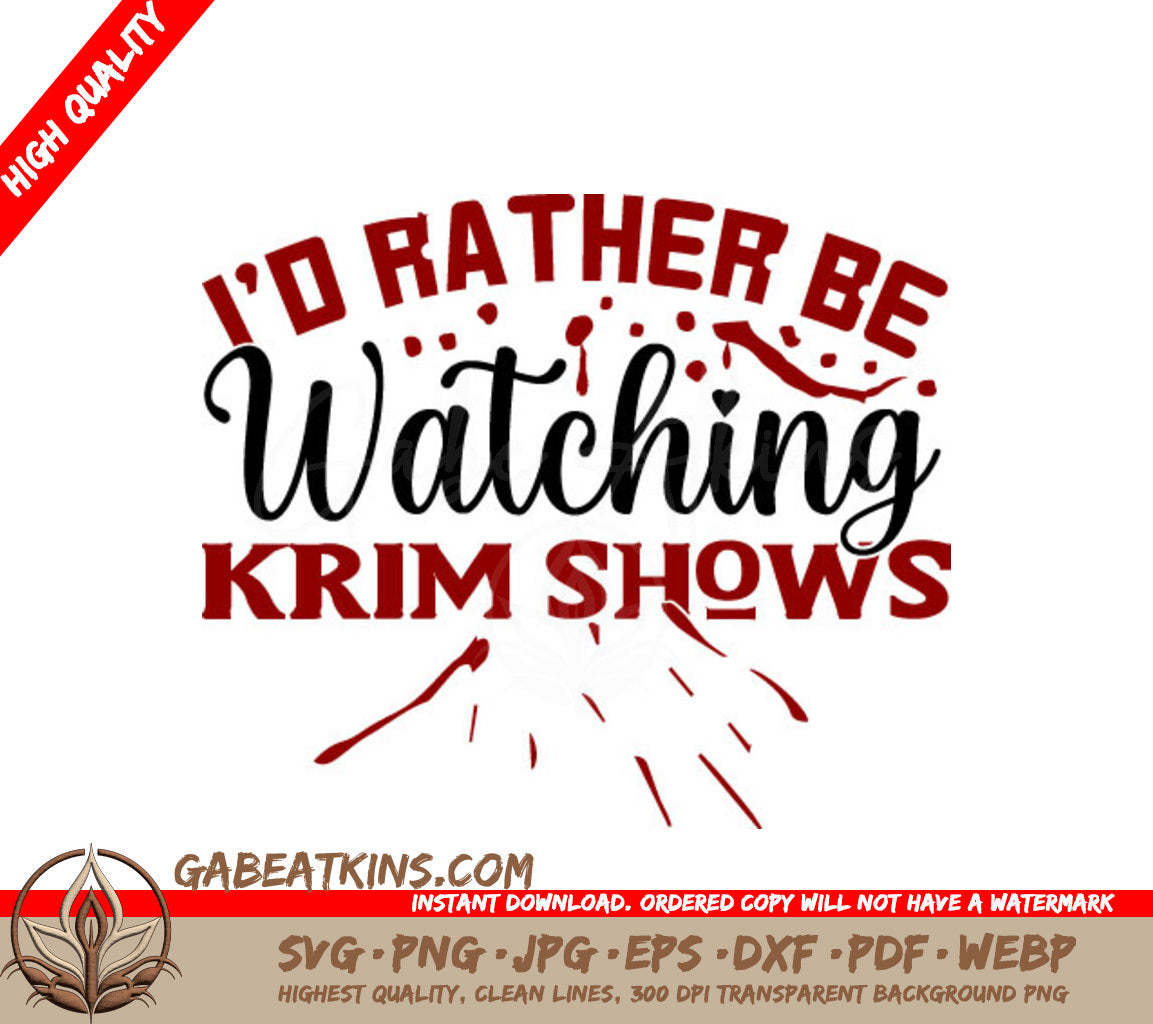 True Crime SVG - Id Rather Be Watching SVG