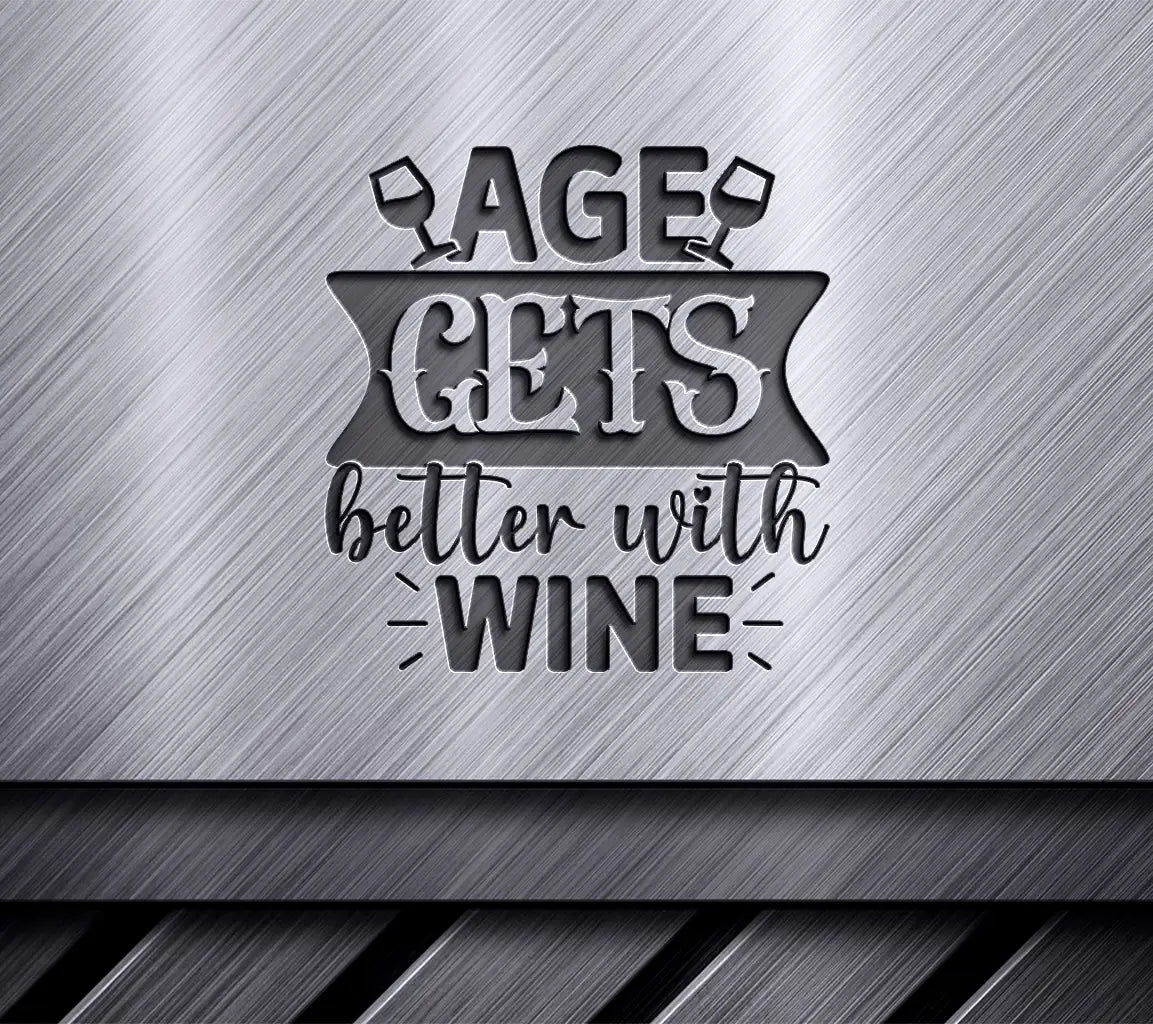 Age Gets Better With Wine SVG SVG