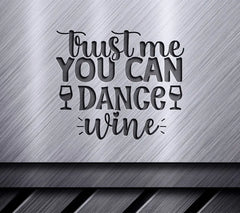 Trust Me, You Can Dance Wine SVG SVG