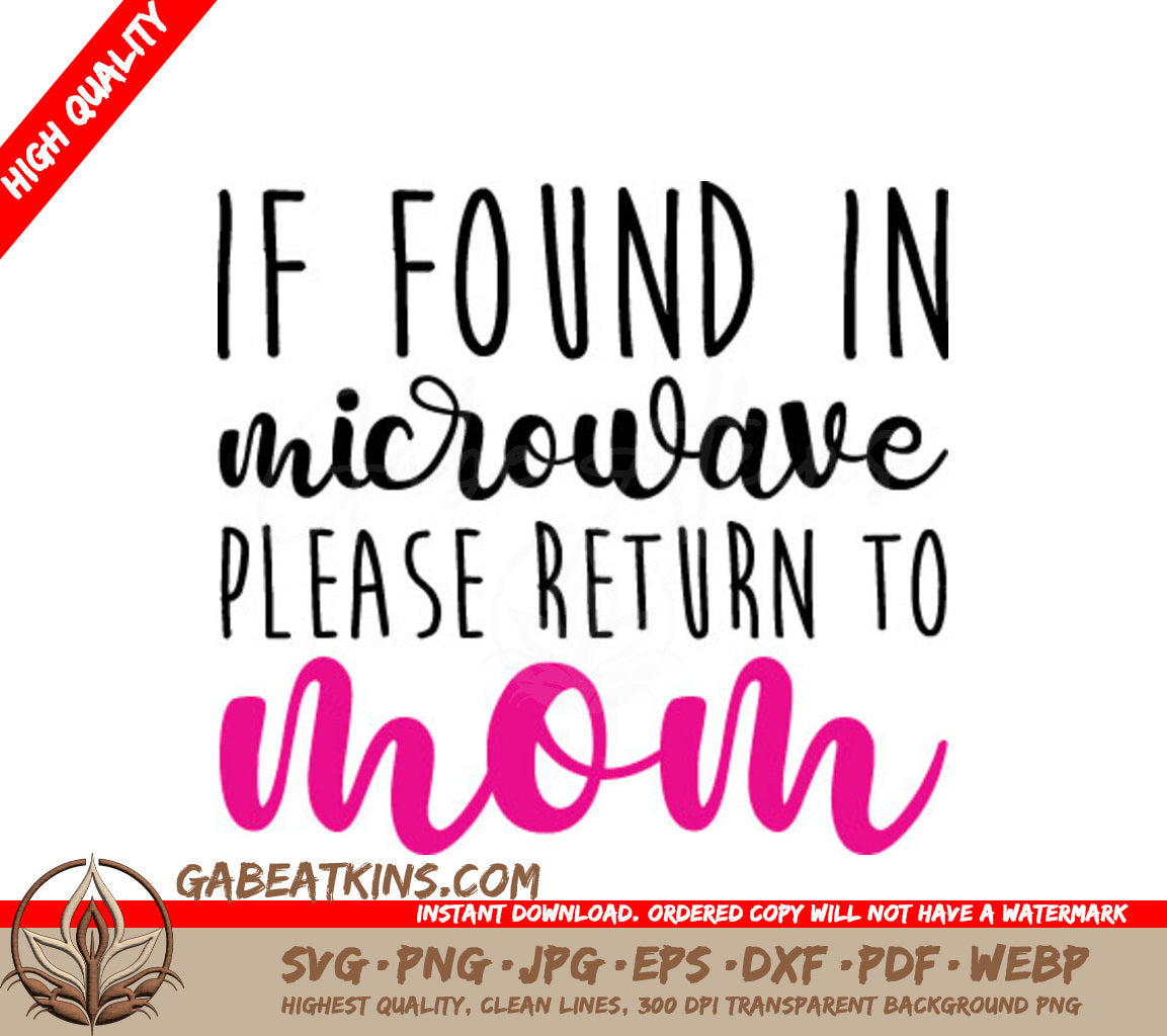 If Found In Microwave Please Return To Mom SVG - Funny Typography T-Shirt Design SVG