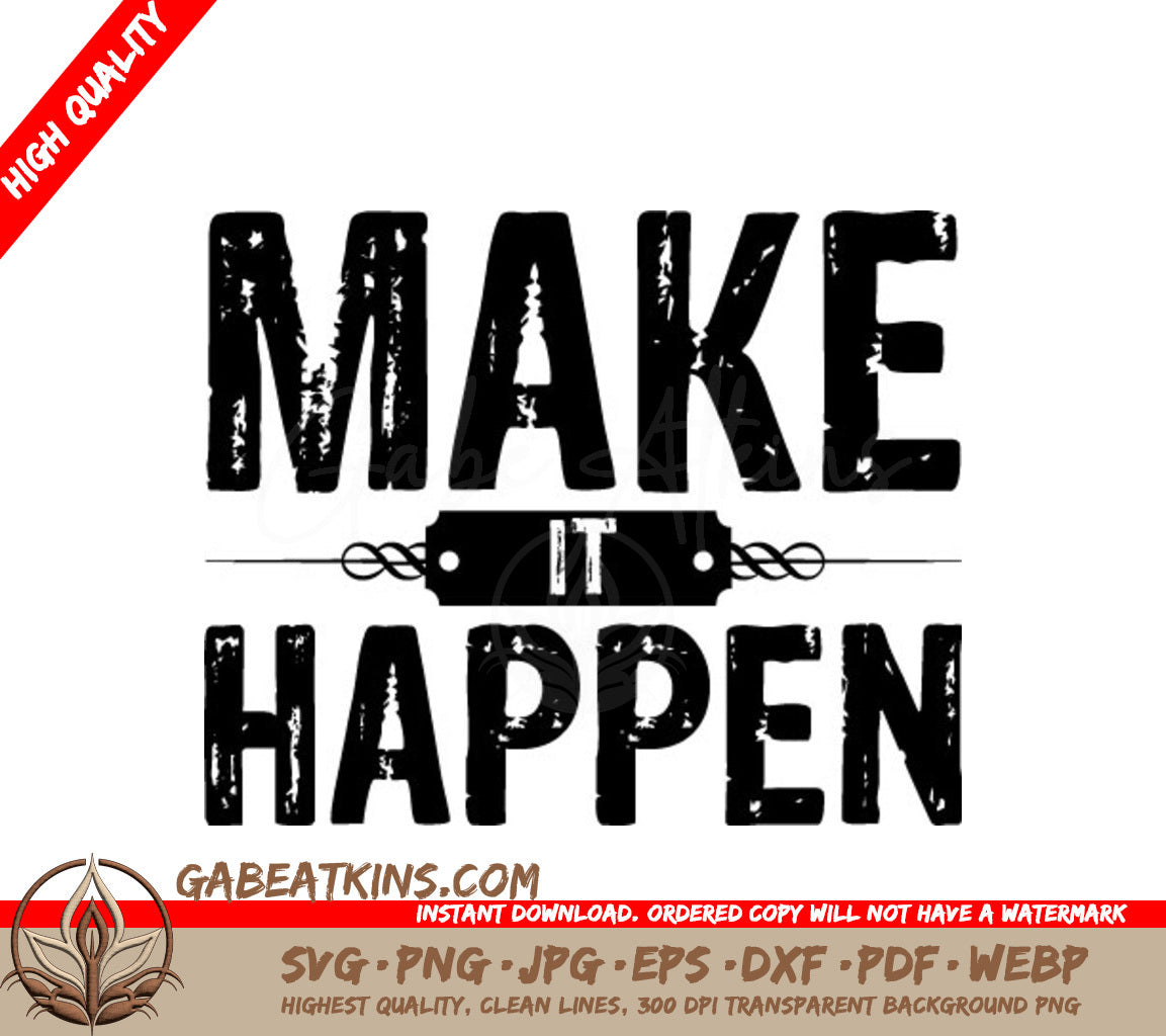 Make It Happen  SVG Design - Typography T-Shirt Graphic SVG