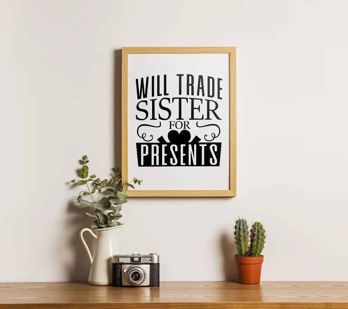 Funny Will Trade Sister For Presents SVG Design -  Typography SVG