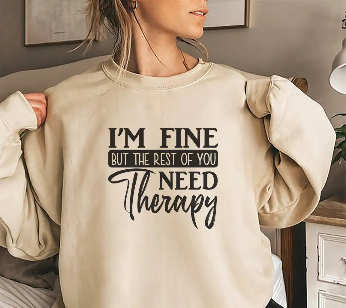 Im Fine (But You Need Therapy) SVG - Funny Typography T-Shirt Design SVG