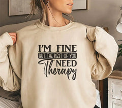 Im Fine (But You Need Therapy) SVG - Funny Typography T-Shirt Design SVG