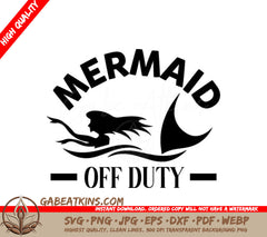  Mermaid Off Duty SVG - Typography T-Shirt Design SVG