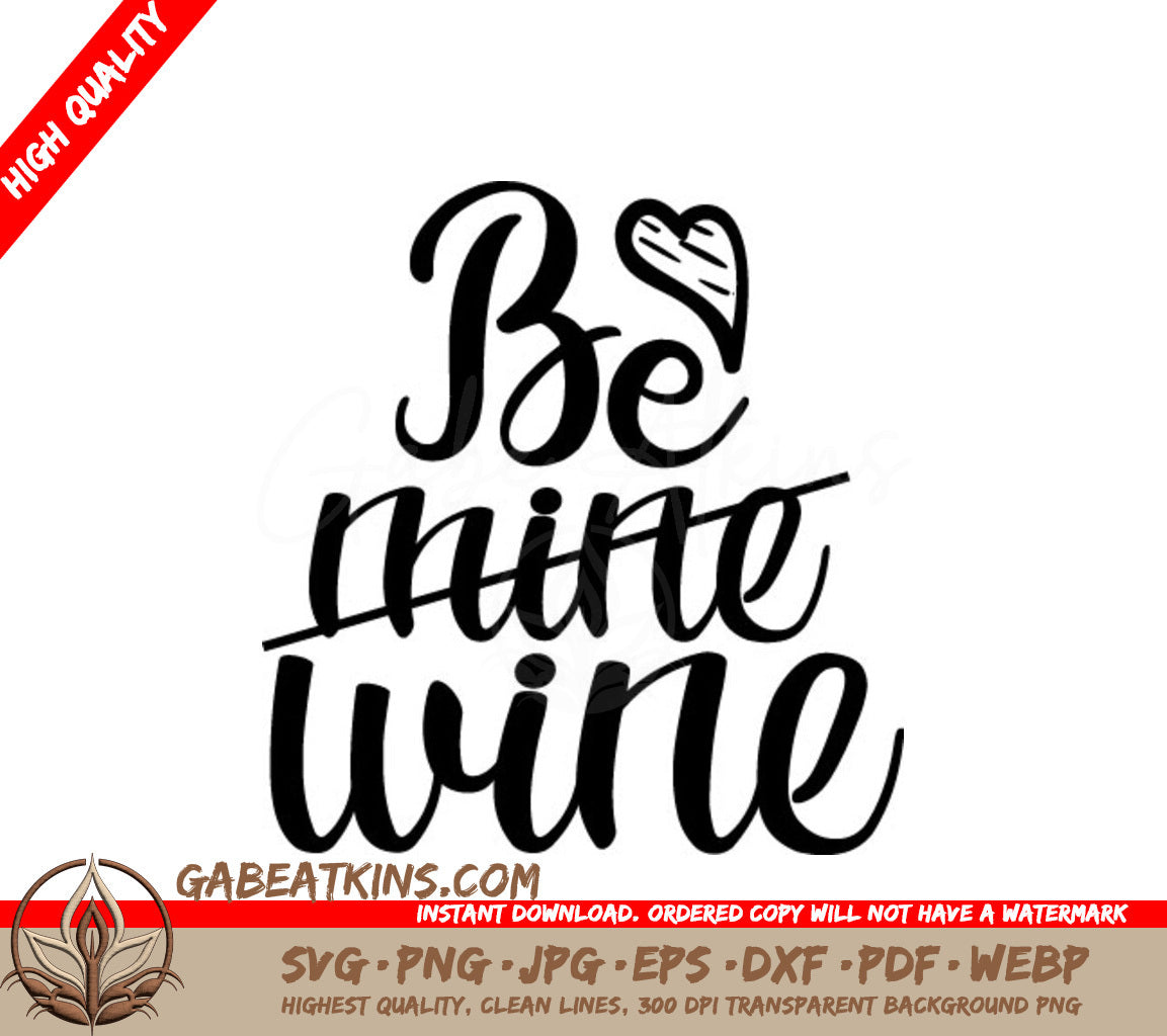 Valentines Day Be Mine Wine  SVG Cut File SVG