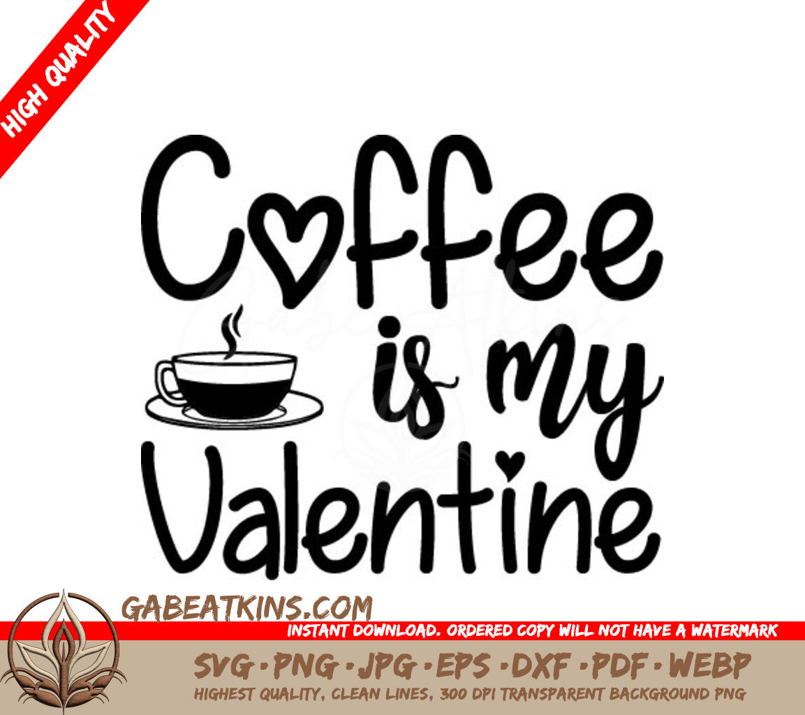 Coffee Is My Valentine SVG - Cute Coffee Cup Design SVG