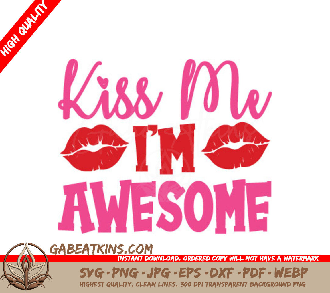 Kiss Me Im Awesome Pink & Red SVG Design - Valentines Day T-Shirt SVG